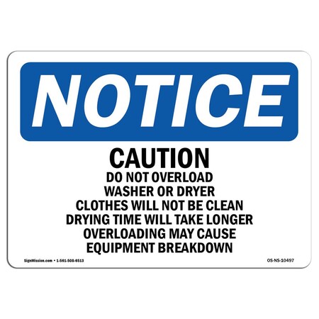 Signmission Safety Sign, OSHA Notice, 10" Height, Caution Please Do Not Overload Sign, Portrait OS-NS-D-710-V-10496